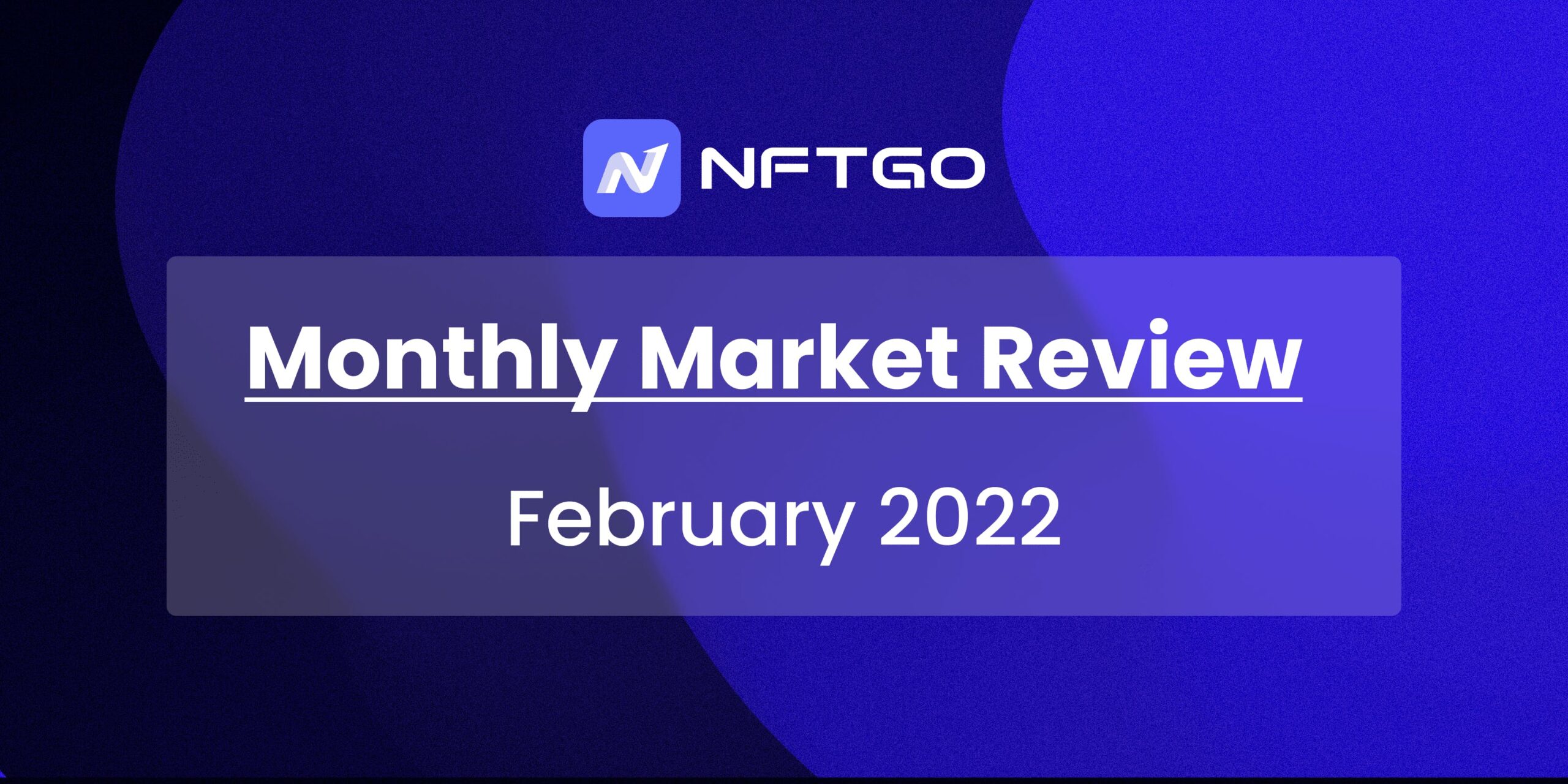 2月市场回顾：高开低走，NFT 市值增速放缓，交易量为107.9亿美元